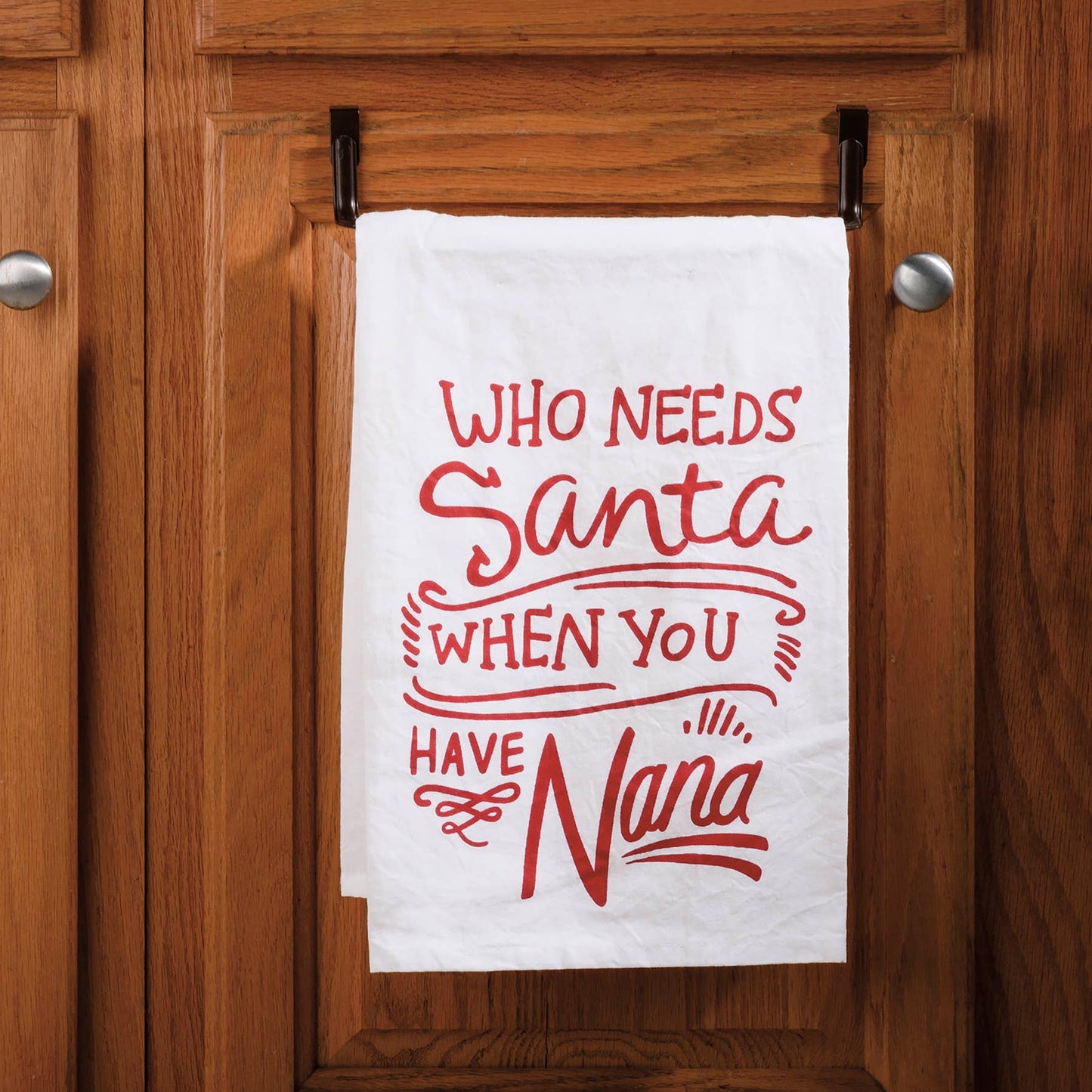 Who Needs Santa When You Have Nana Kitchen Towel