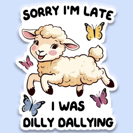 Dilly Dallying Sticker Decal, Funny Sticker Decal