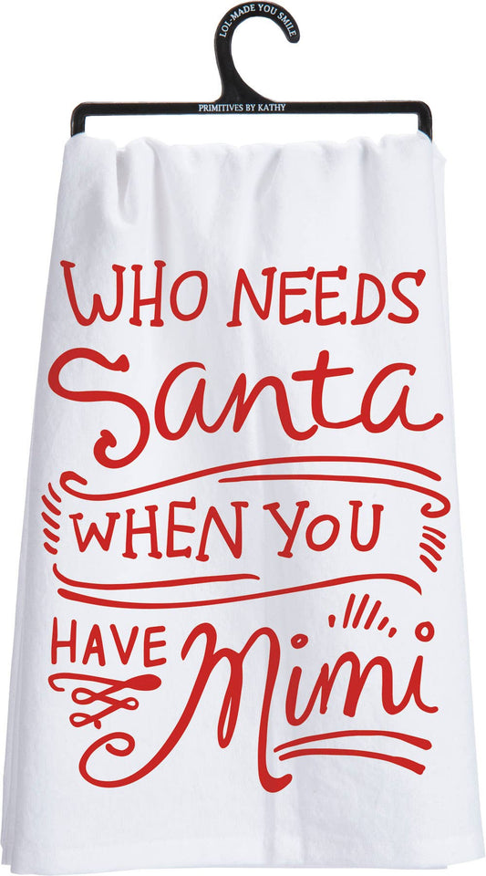 Who Needs Santa When You Have Mimi Kitchen Towel