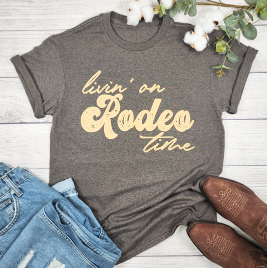 Livin’ on Rodeo Time Tee