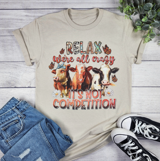 Relax We’re All Crazy Tee