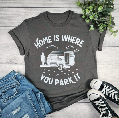 Home is Where You Park It Tee