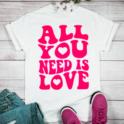 All You Need Is Love Tee