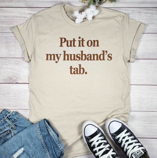 Put It On My Husband’s Tab Tee