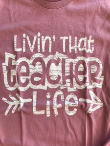 Livin' That Teacher Life Tee
