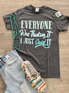 Everyone Was Thinking It Tee