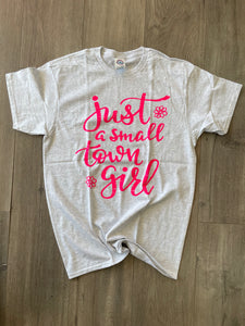 Just a Small Town Girl Tee