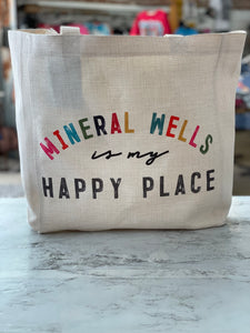 Mineral Wells is my Happy Place Tote